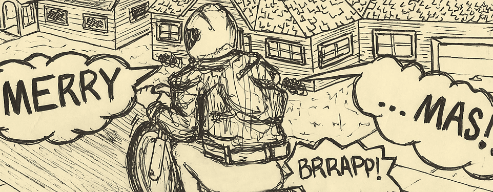 'Twas an indeterminate time prior to Christmas...