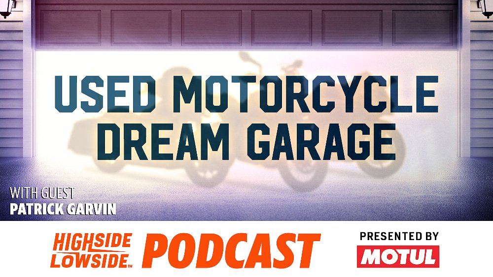 Highside/Lowside podcast: Used motorcycle dream garage