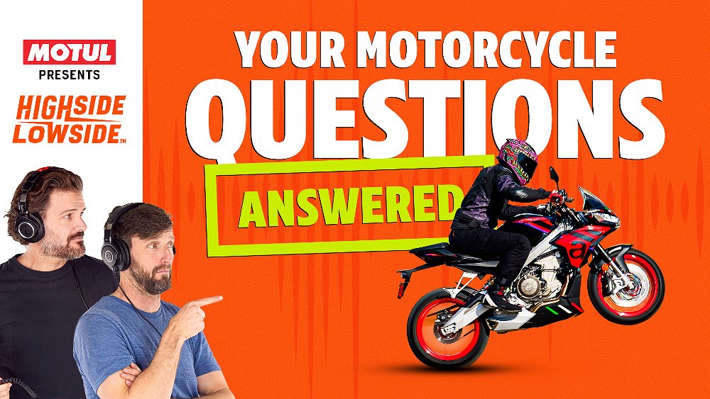 Highside/Lowside podcast: Answering your toughest motorcycle questions